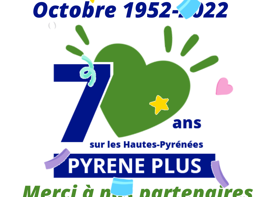 70 ans PYRENE PLUS : un grand MERCI à nos partenaires